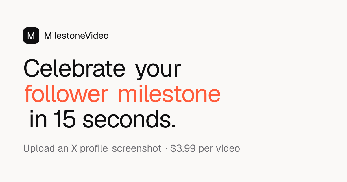 MilestoneVideo — Follower milestone video maker for X